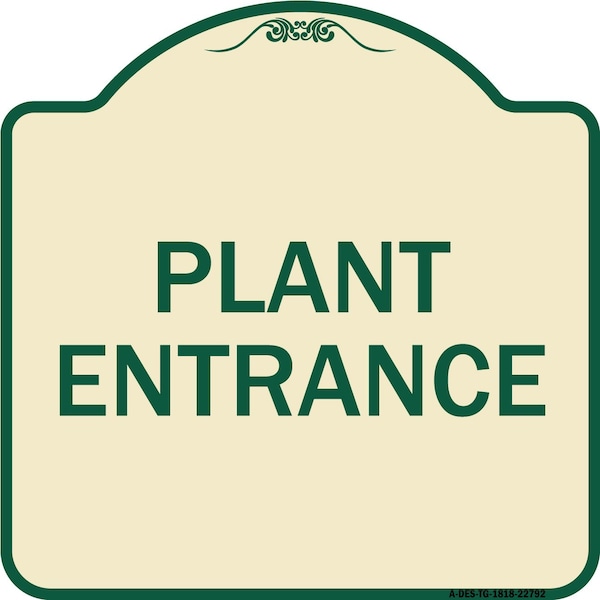 Traffic Entrance Plant Entrance Heavy-Gauge Aluminum Architectural Sign, 18" x 18", TG-1818-22792